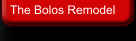 The Bolos Remodel